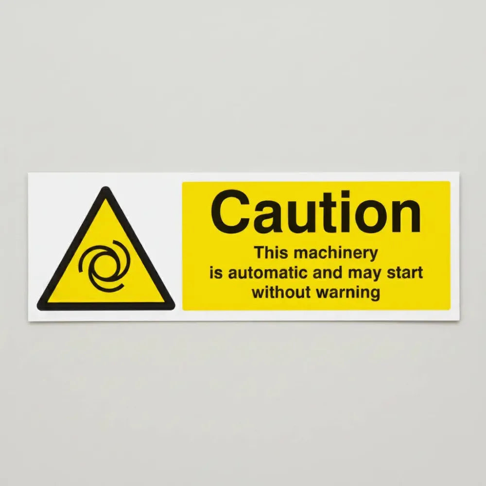 Caution this machinery is automatic etc