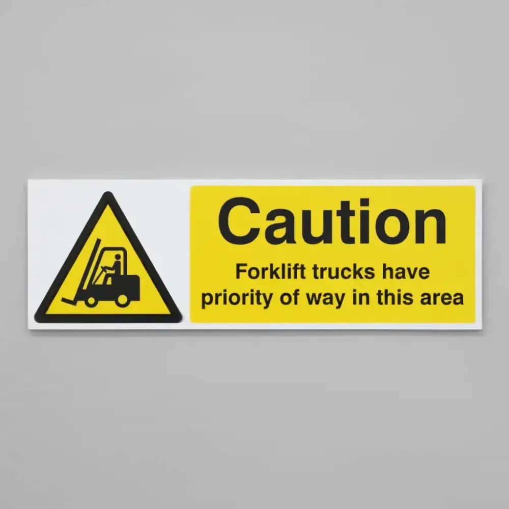 Caution forklift trucks have priority of way in this area