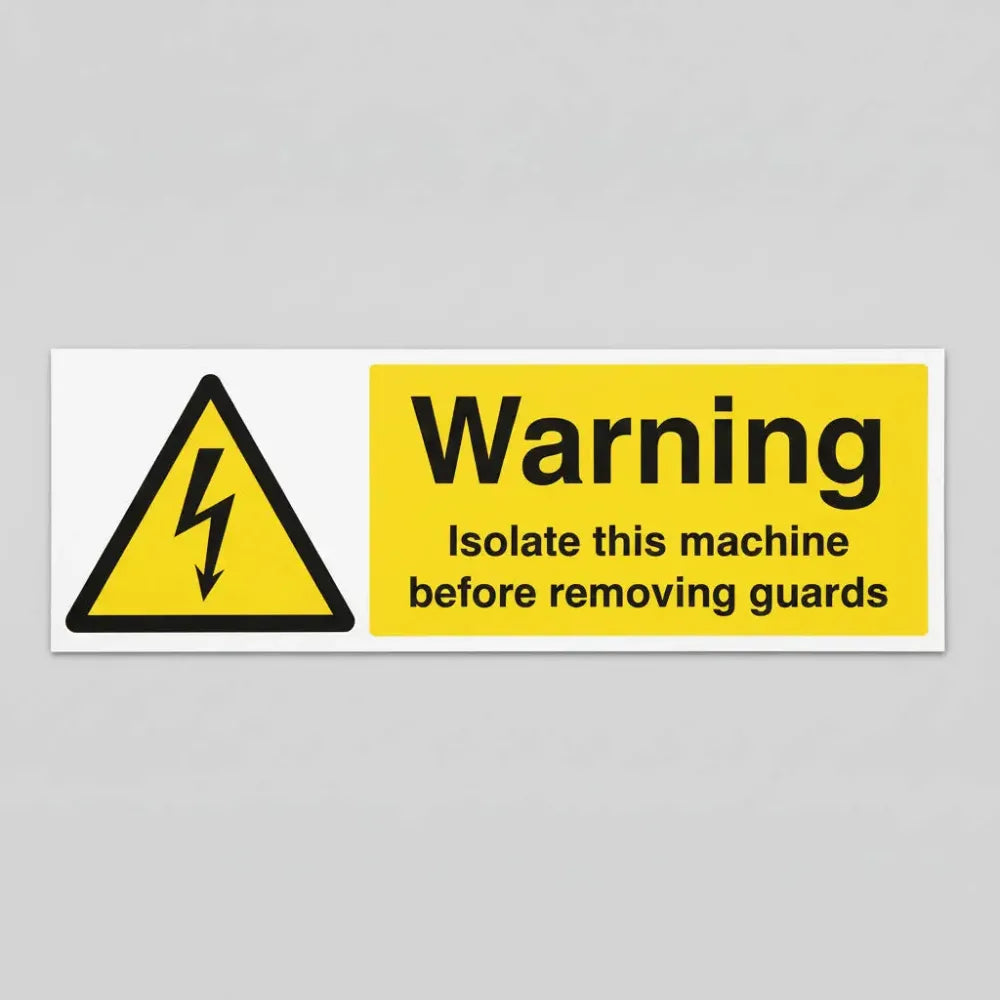 Warning isolate machine before removing guards