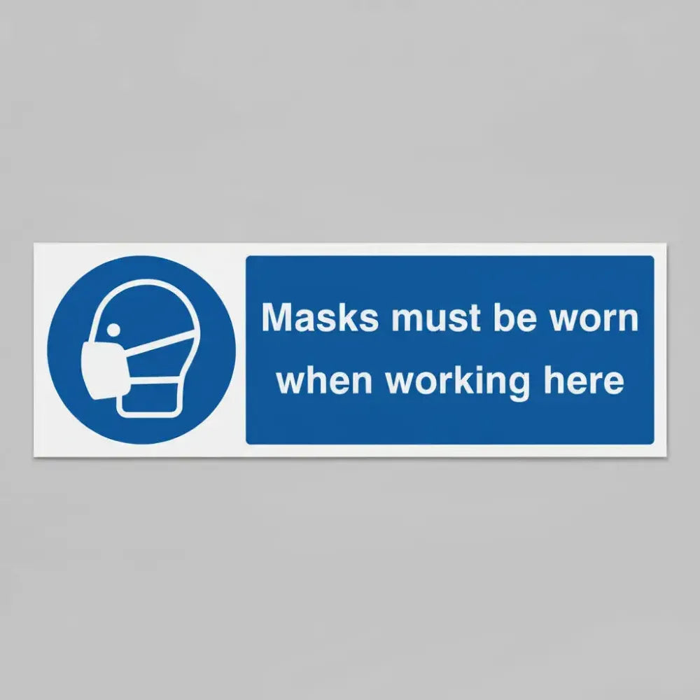 Masks must be worn when working here