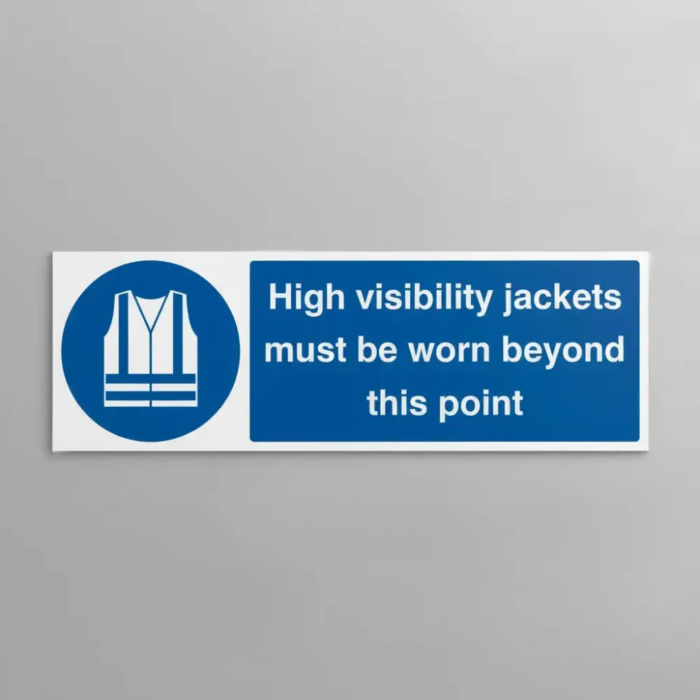 High visibility jackets must be worn beyond this point