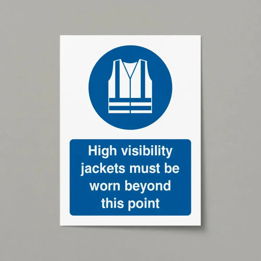 High visibility jackets must be worn beyond this point