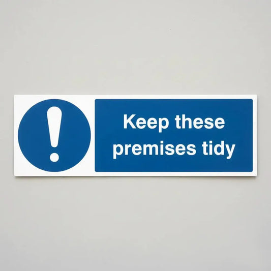 Keep these premises tidy