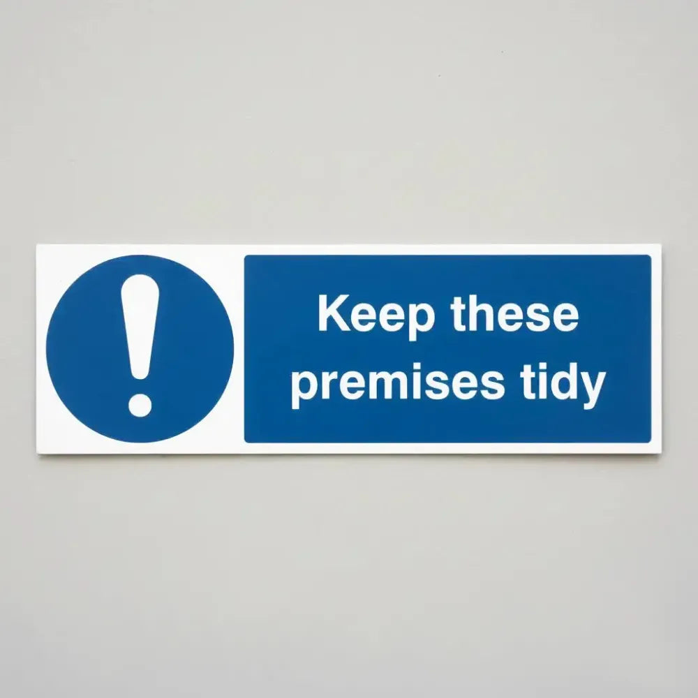 Keep these premises tidy
