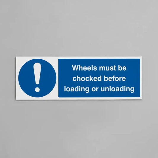 Wheels must be chocked before loading or unloading