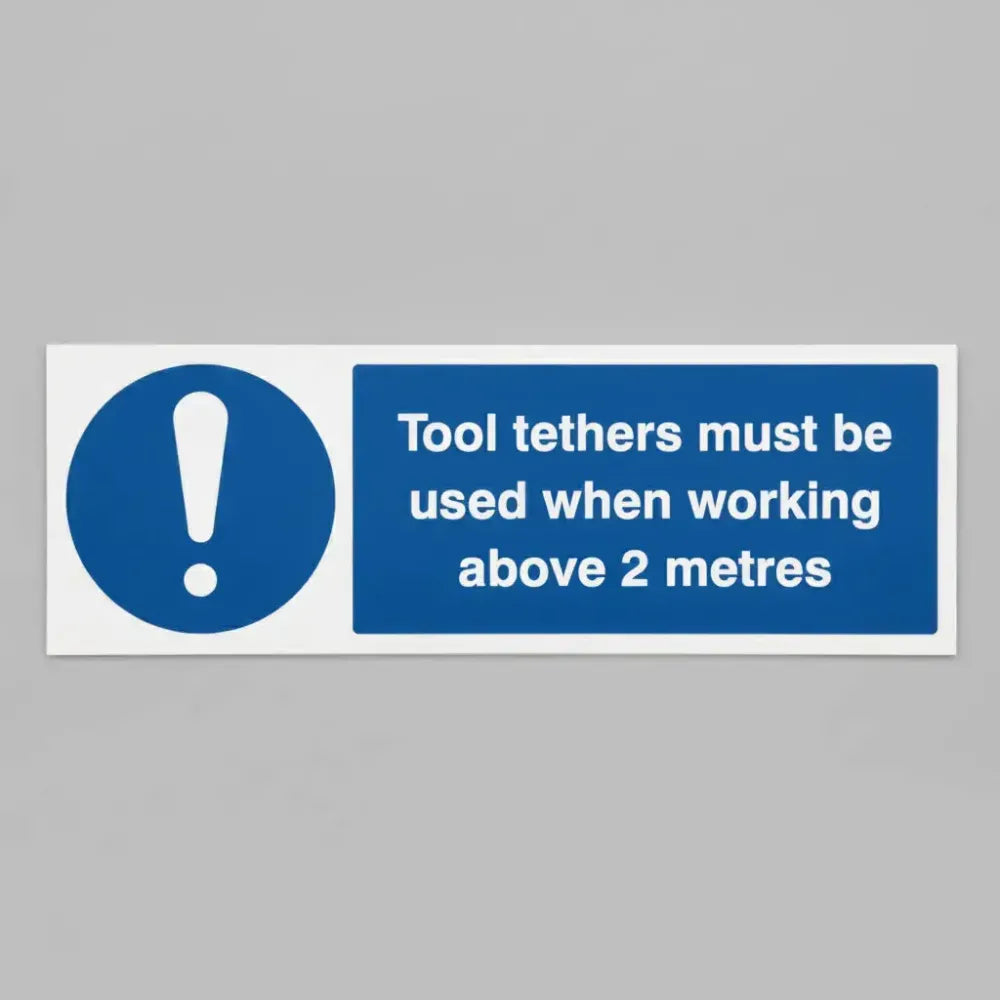 15504G Tool tethers must be used when working above 2 metres Rigid Plastic (300x100mm) Safety Sign