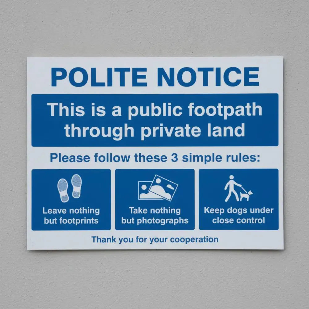 15524Q Polite notice This is a public footpath through private land - Please follow these 3 rules Rigid Plastic (600x450mm) Safety Sign