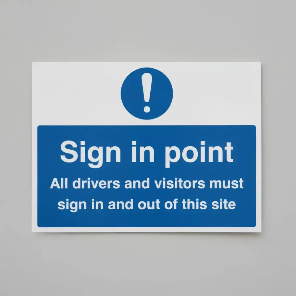 25541K Signing in point All drivers and visitors must sign in and out of this site (self adhesive vinyl safety label) Self Adhesive Vinyl (400x300mm) Safety Sign