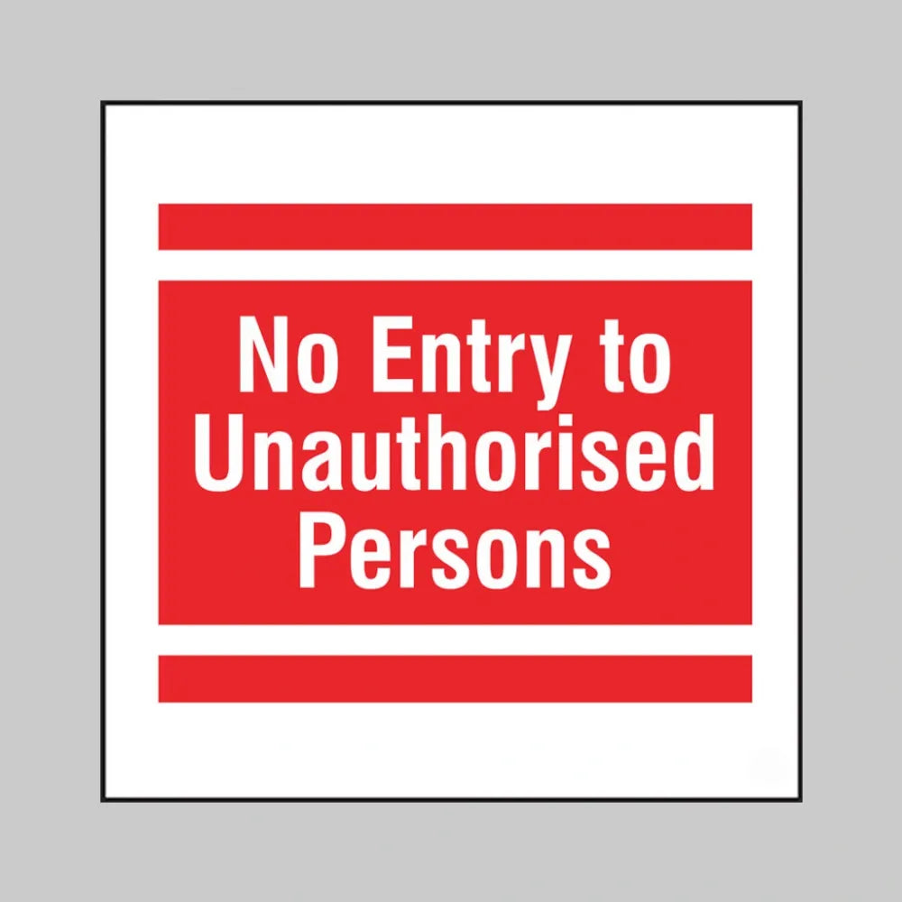 No entry to unauthorised persons, builder signs 400x400mm