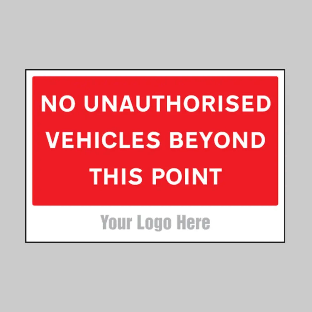 No unauthorised vehicles beyond this point, builder signs 600x400mm