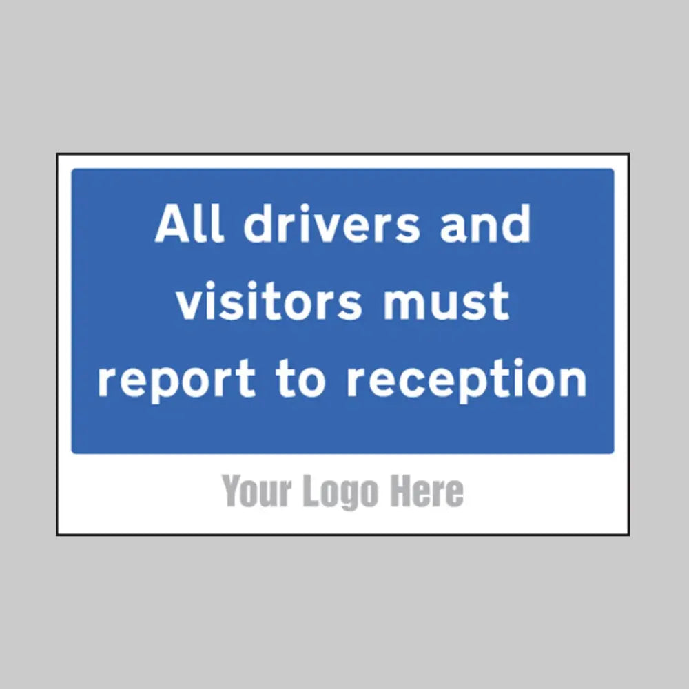 All drivers and visitors must report to reception, builder signs 600x400mm