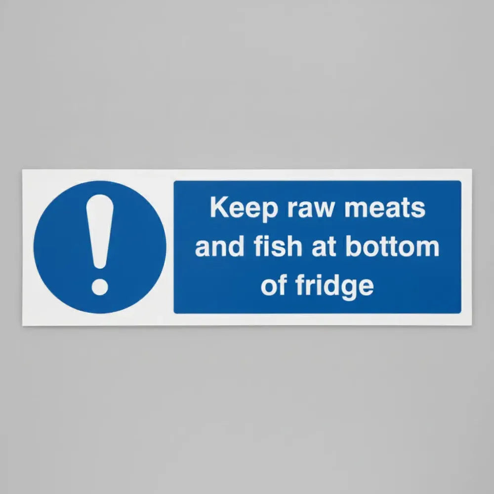 Keep raw meats and fish at bottom of fridge