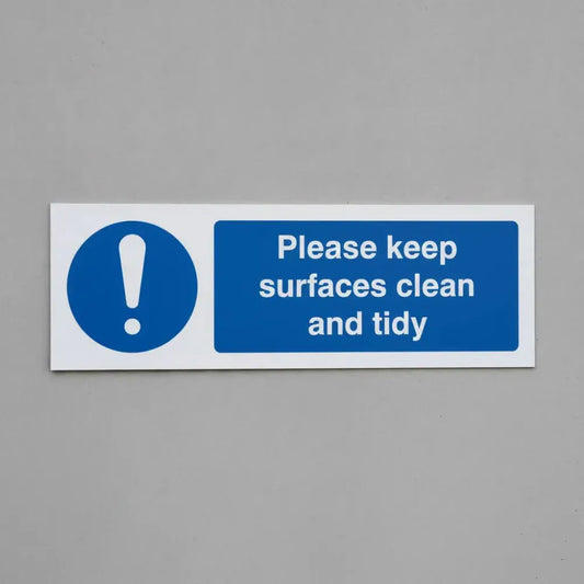 Please keep surfaces clean and tidy