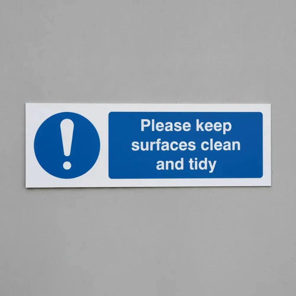 Please keep surfaces clean and tidy