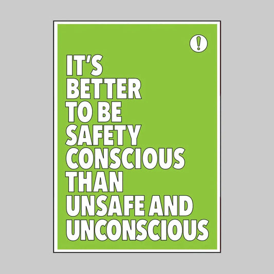 It's better to be safety conscious poster 420x594mm synthetic paper