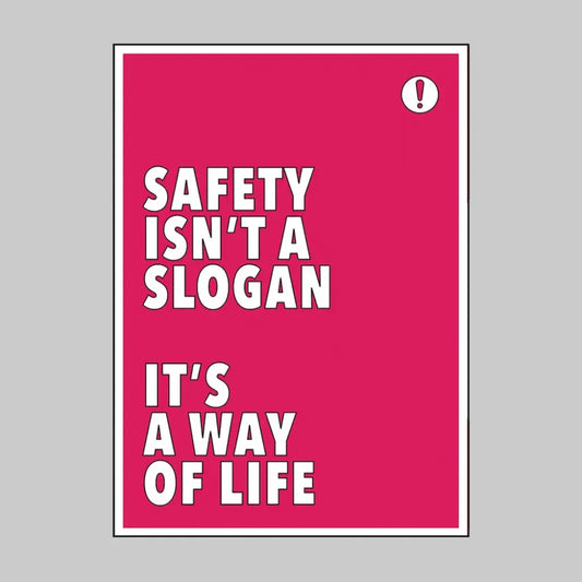 Safety isn't a slogan It's a way of life poster 420x594mm synthetic paper