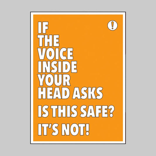 If you are asking yourself "Is this safe?" It probably isn't! poster 420x594mm synthetic paper