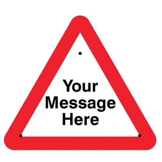 Your message here 750mm triangle Re-Flex Sign (3mm reflective polypropylene)