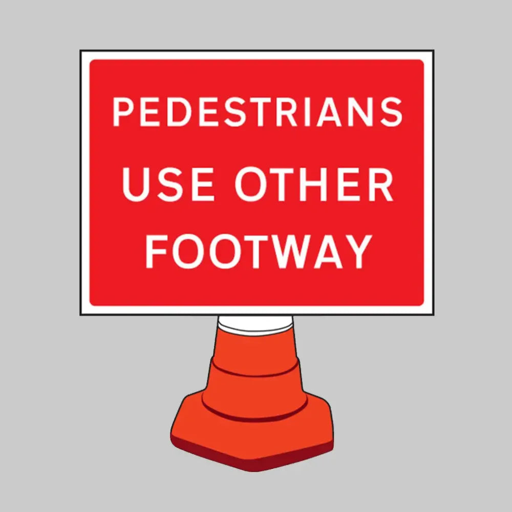 Pedestrians please use other footway reflective cone sign 600x450mm (cone not included)