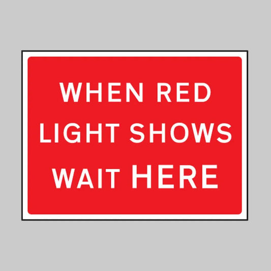 When red light shows wait here 1050x750mm Class RA1 zintec