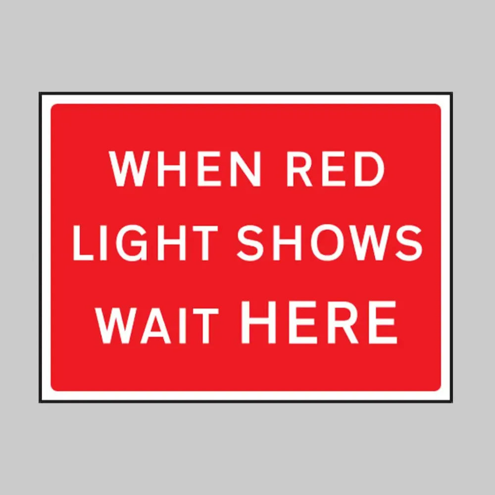 When red light shows wait here 600x450mm Class RA1 zintec