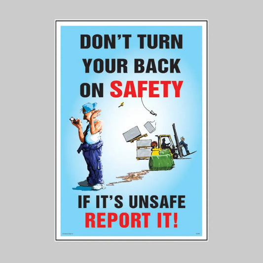 Don’t turn your back on safety poster 510x760mm  synthetic paper