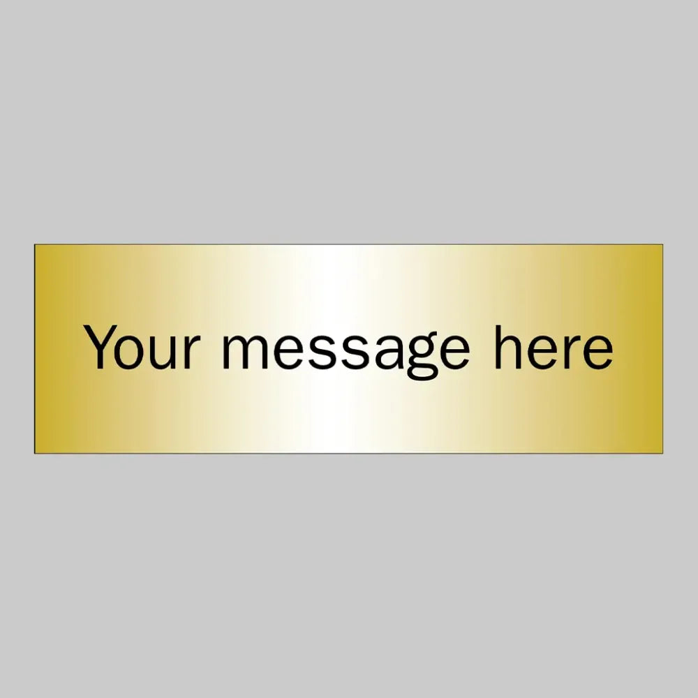 Your message here - 3mm aluminium composite brushed brass effect  300x100mm