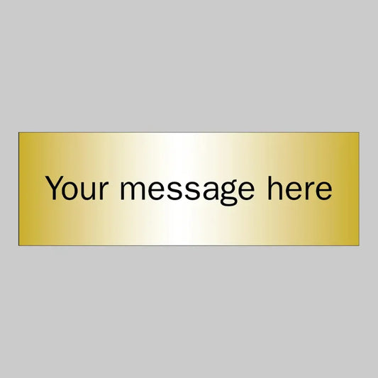 Your message here - 3mm aluminium composite brushed brass effect  300x100mm