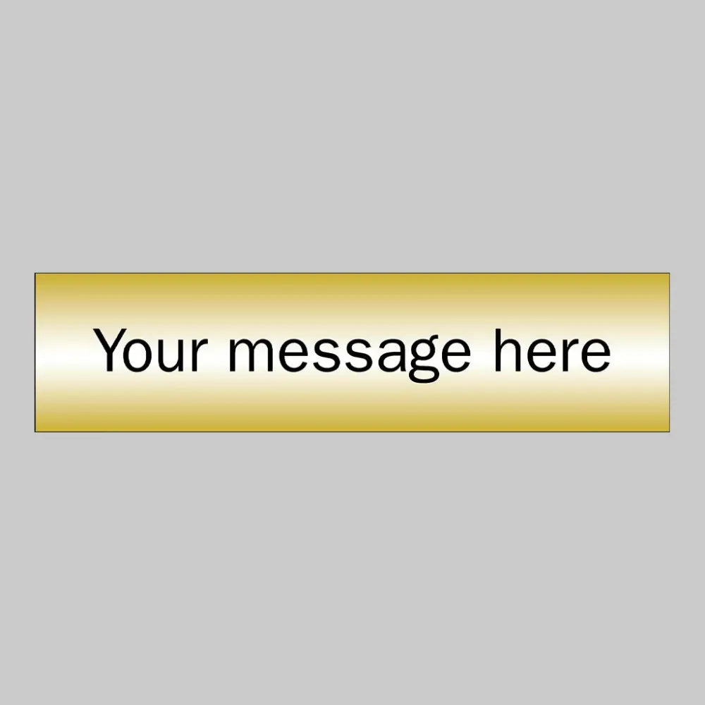 Your message here - 3mm aluminium composite brushed brass effect  140x35mm