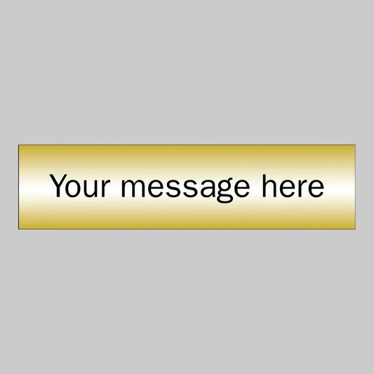 Your message here - 3mm aluminium composite brushed brass effect  140x35mm