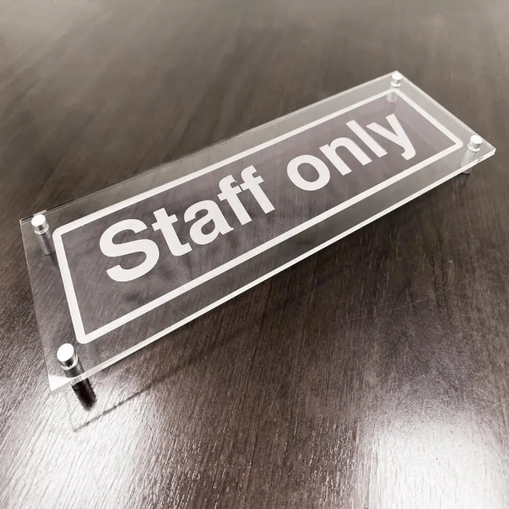 Staff only visual impact 5mm acrylic sign 450x150mm c/w stand off locators