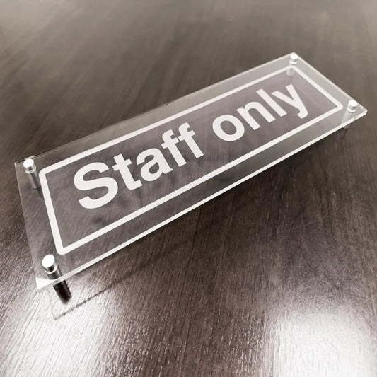 Staff only visual impact 5mm acrylic sign 450x150mm c/w stand off locators