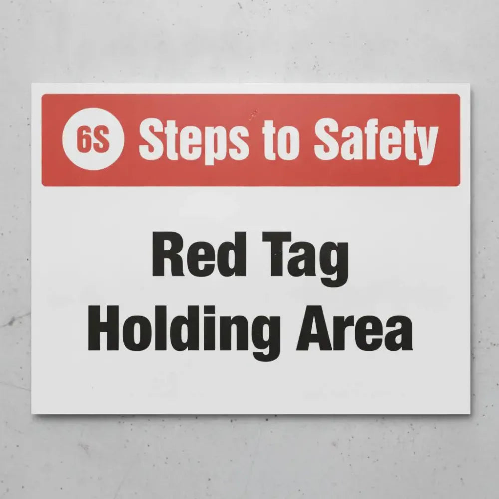 6S Steps to Safety, Red tag holding area