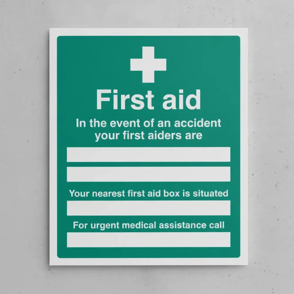15988H First Aid In the event of an accident Your first aiders are (blank x2), Your nearest first aid box is situated (blank), For urgent medical assistance call (blank) (semi rigid pvc safety sign) Rigid Plastic (300x250mm) Safety Sign
