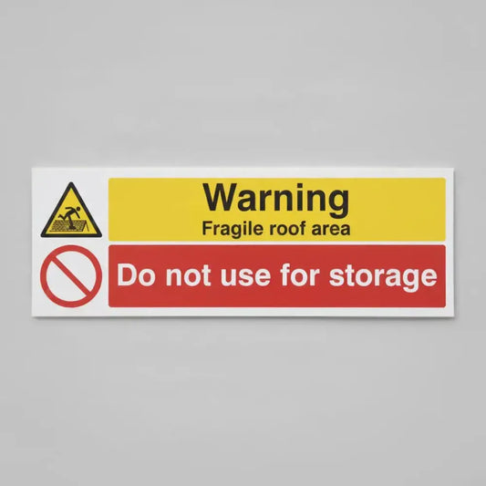 Warning fragile roof area do not use for storage