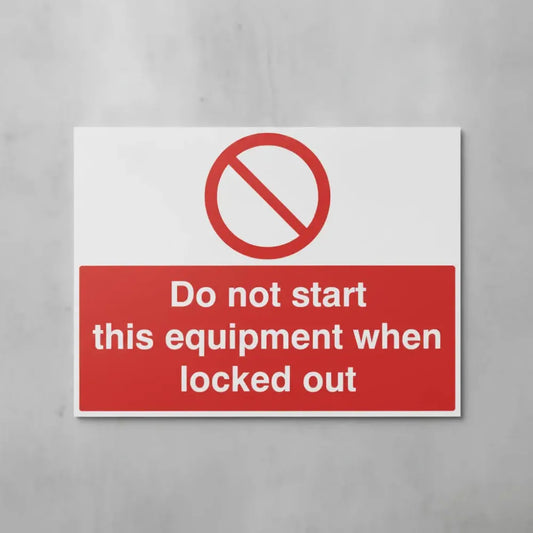 Do not start this equipment when locked out