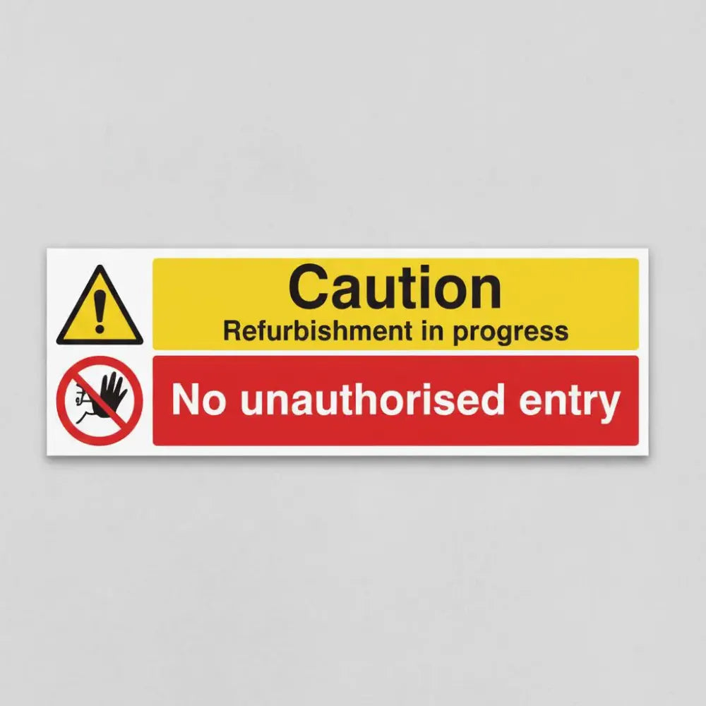 Caution refurbishment in progress no unauthorised entry
