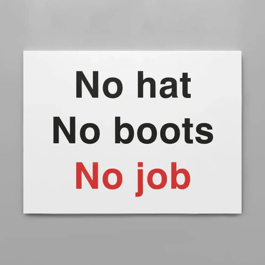 No hat no boots no job