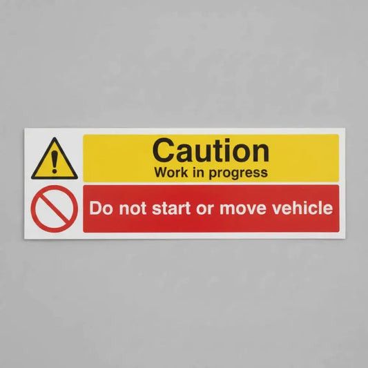 Caution work in progress do not start or move vehicle