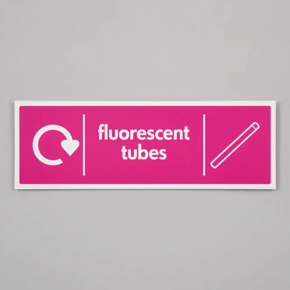 Flourescent tubes - WRAP Recycling sign