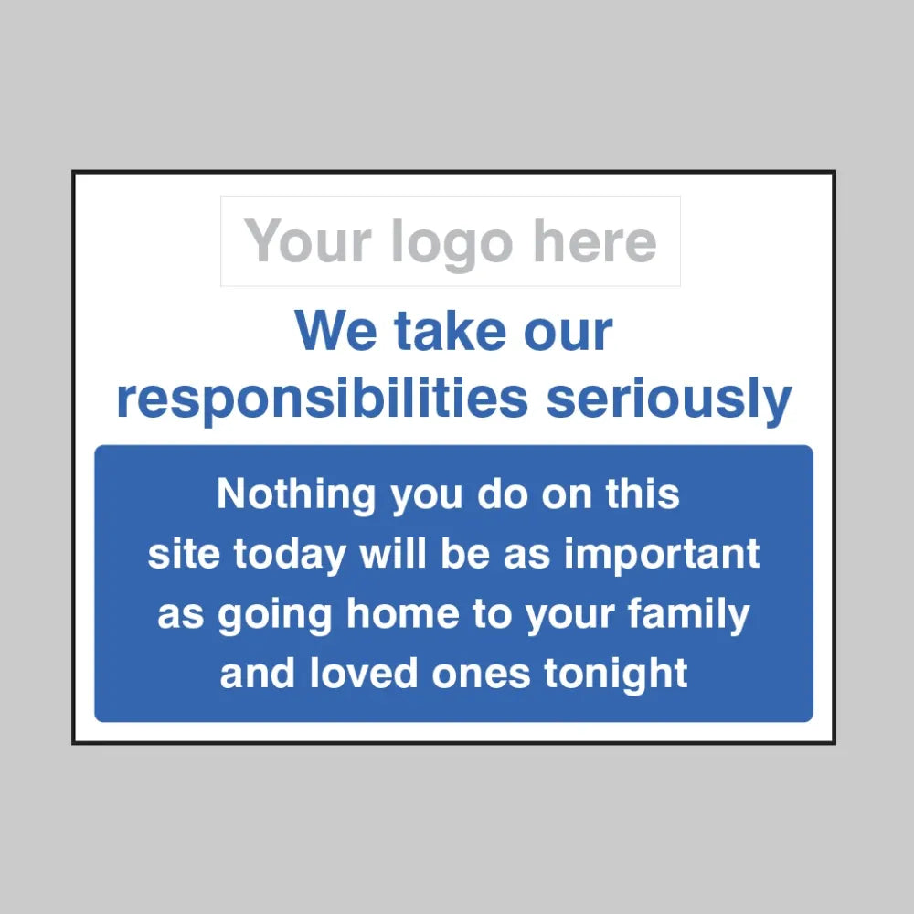 We take our responsibilities seriously   - go home safely