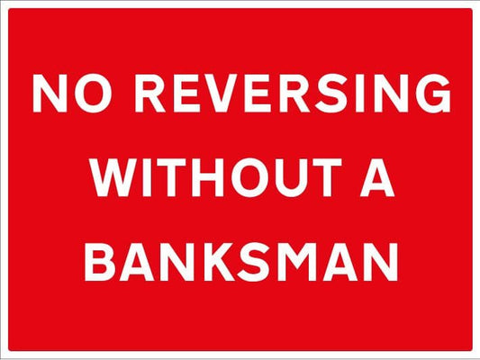 67668Q No reversing without a banksman Aluminium (600x450mm) Safety Sign
