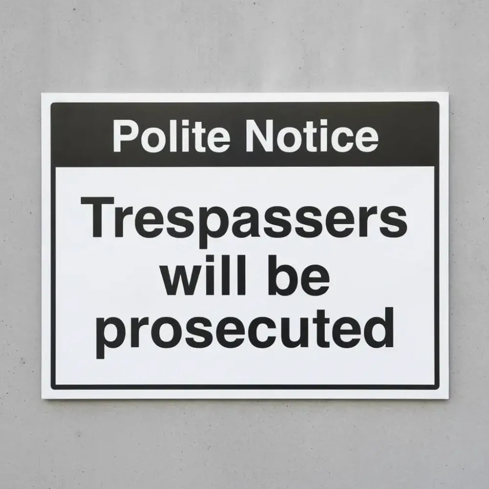 Notice trespassers will be prosecuted