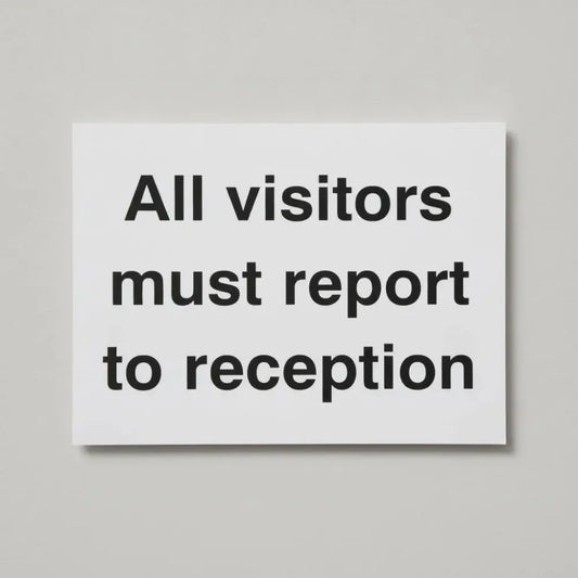 All visitors must report to reception