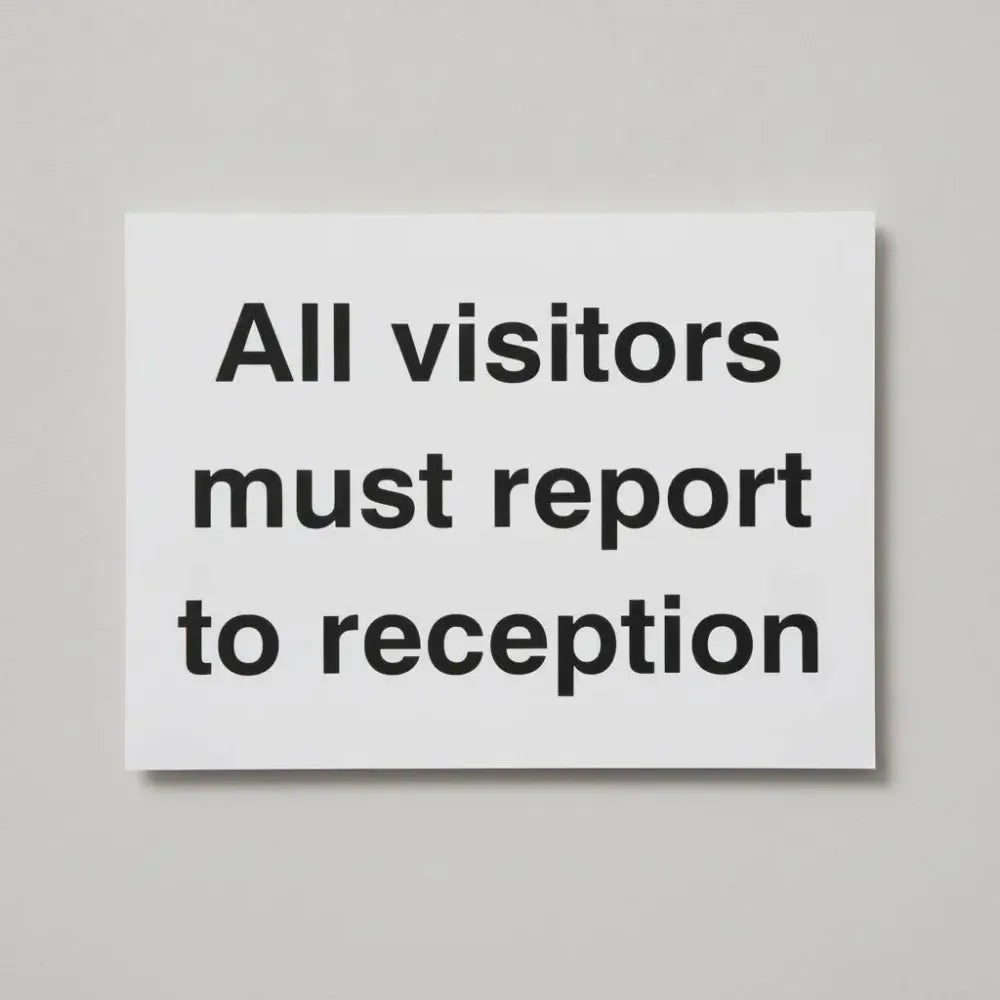 All visitors must report to reception