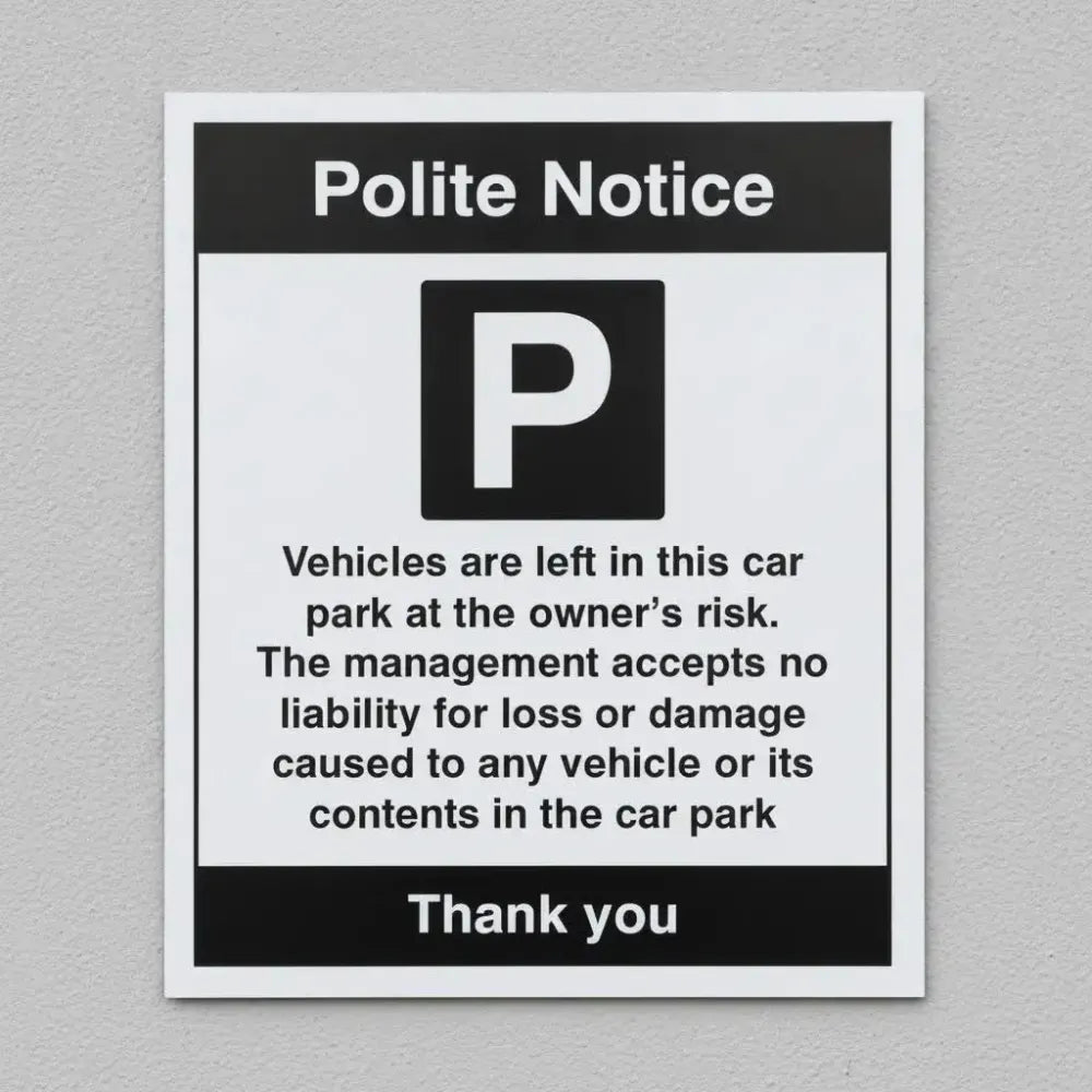 17106Y Car park Vehicles are left in the car park at the owner's risk Rigid Plastic (200x300mm) Safety Sign