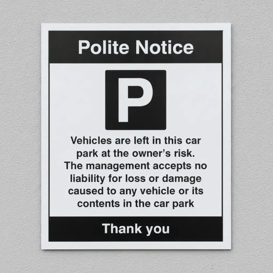 27106Y Car park Vehicles are left in the car park at the owner's risk Self Adhesive Vinyl (200x300mm) Safety Sign