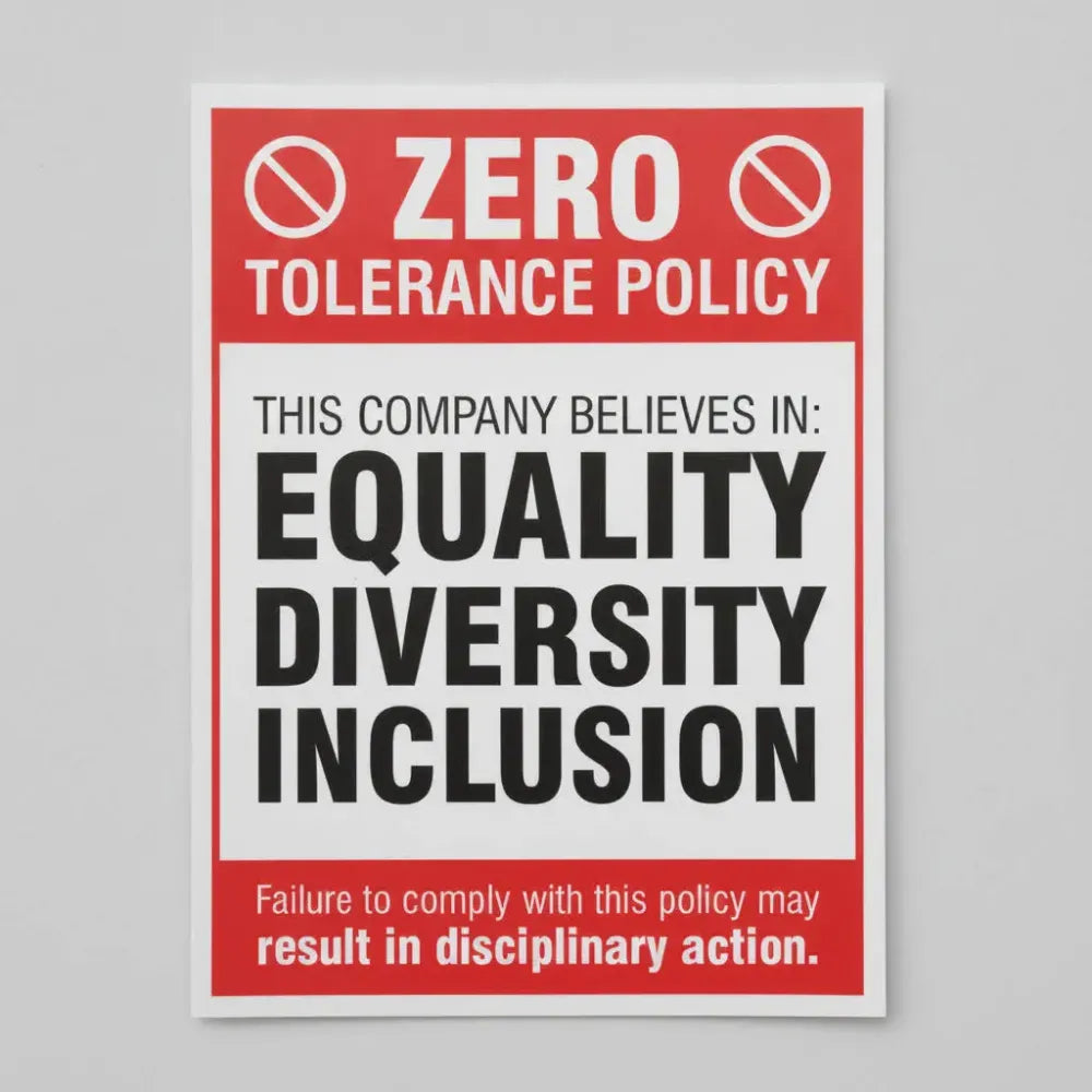 17118K Zero tolerance policy - equality, diversity, inclusion Rigid Plastic (400x300mm) Safety Sign