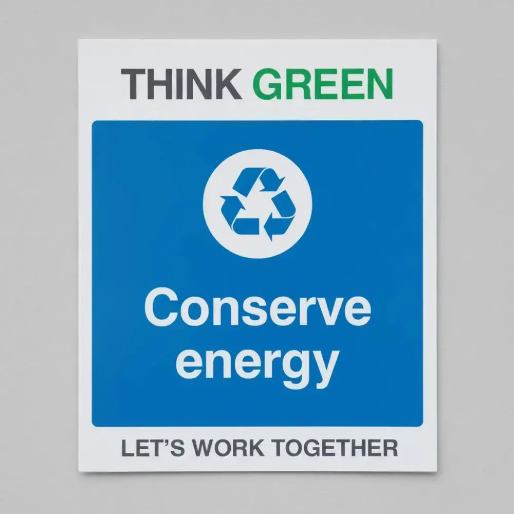 17146H Think Green Let's work together Conserve energy (semi rigid pvc safety sign) Rigid Plastic (300x250mm) Safety Sign
