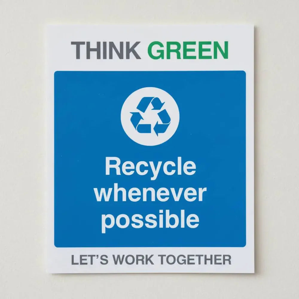 27151H Think Green Let's work together Recycle whenever possible (self adhesive vinyl safety label) Self Adhesive Vinyl (300x250mm) Safety Sign